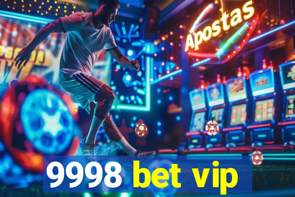 9998 bet vip